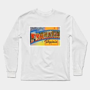 Greetings from Franklin, Virginia - Vintage Large Letter Postcard Long Sleeve T-Shirt